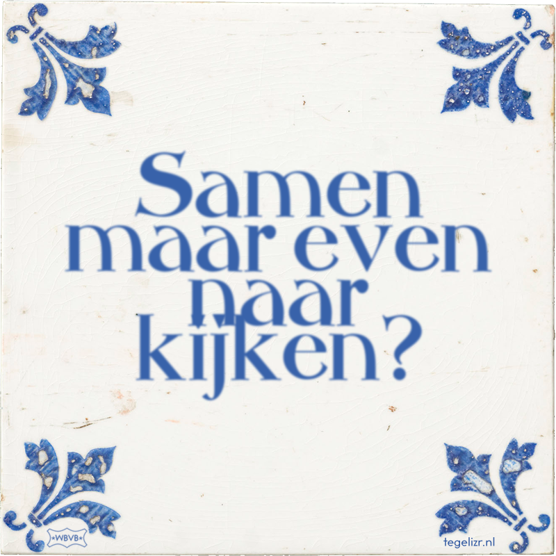 Samen maar even naar kijken? - Online tegeltjes bakken