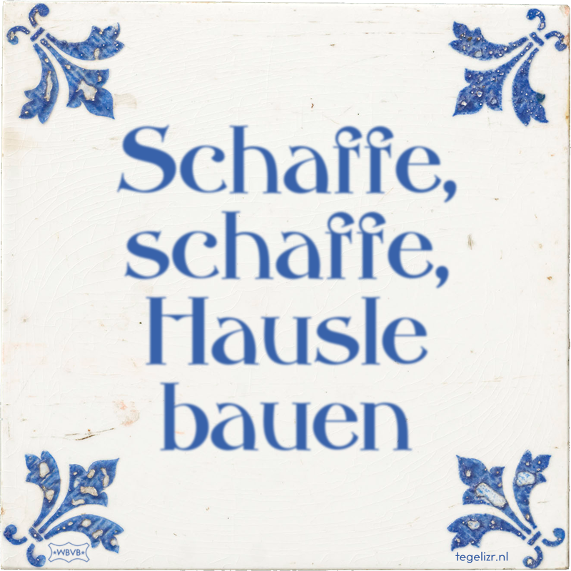 Schaffe, schaffe, Hausle bauen - Online tegeltjes bakken