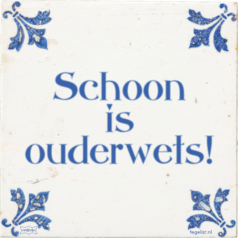 Schoon is ouderwets! - Online tegeltjes bakken