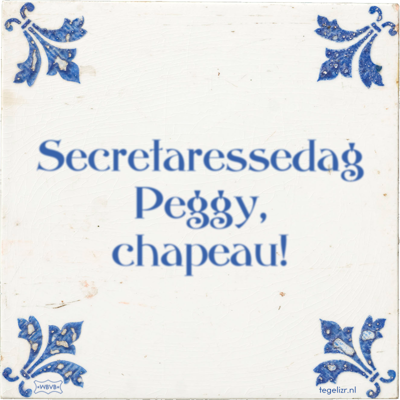Secretaressedag Peggy, chapeau! - Online tegeltjes bakken