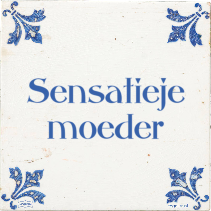 Sensatieje moeder - Online tegeltjes bakken