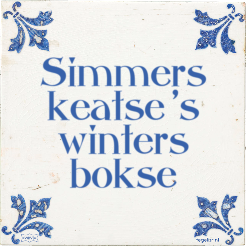 Simmers keatse 's winters bokse - Online tegeltjes bakken