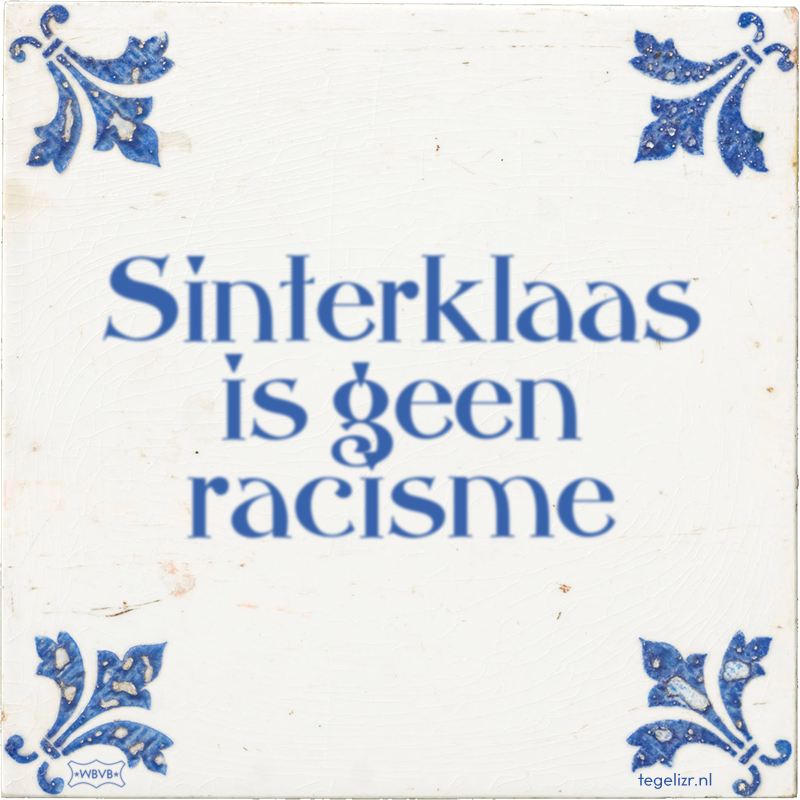 Sinterklaas is geen racisme - Online tegeltjes bakken