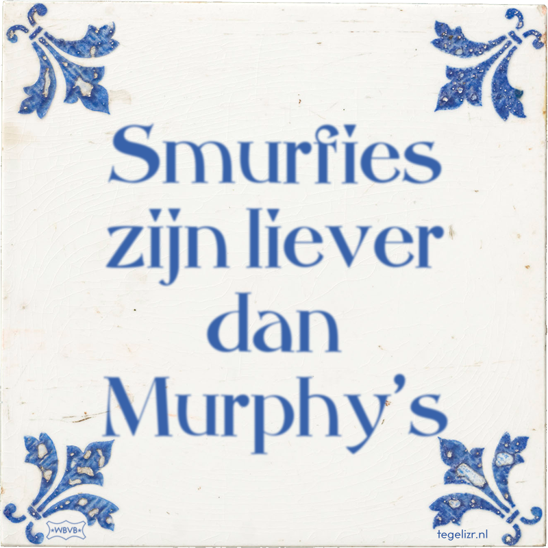 Smurfies zijn liever dan Murphy's - Online tegeltjes bakken