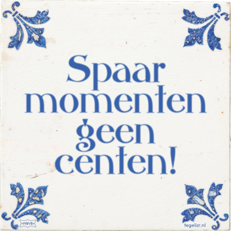 Spaar momenten geen centen! - Online tegeltjes bakken