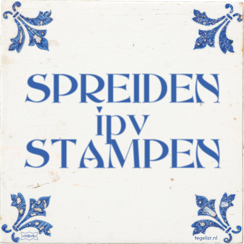 SPREIDEN ipv STAMPEN - Online tegeltjes bakken