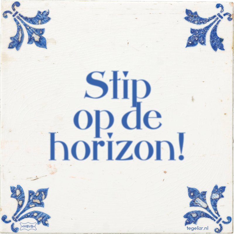 Stip op de horizon! - Online tegeltjes bakken