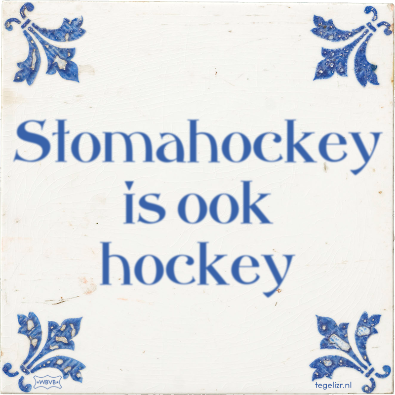Stomahockey is ook hockey - Online tegeltjes bakken