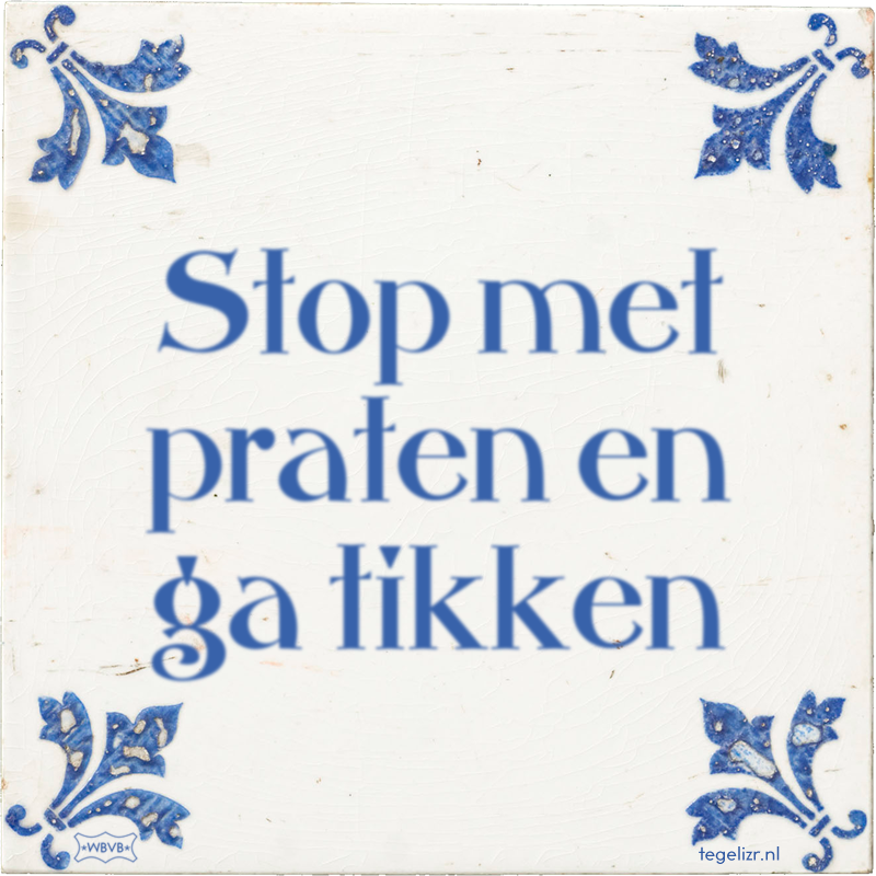 Stop met praten en ga tikken - Online tegeltjes bakken