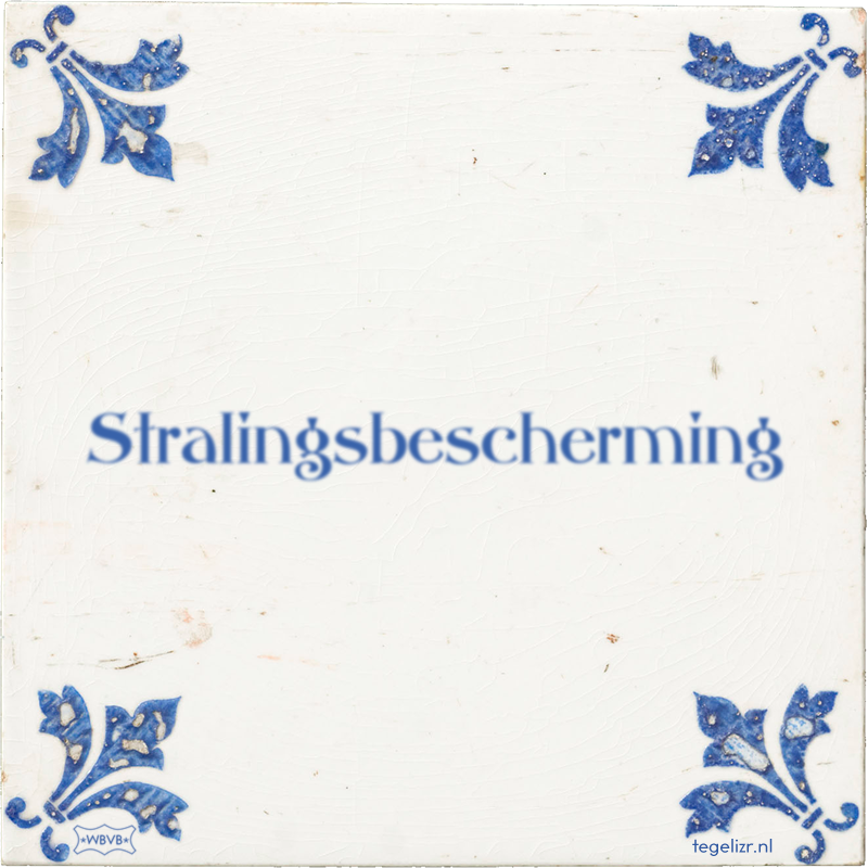 Stralingsbescherming - Online tegeltjes bakken