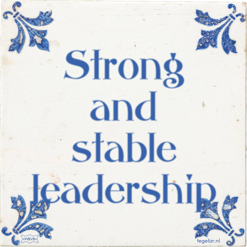 Strong and stable leadership - Online tegeltjes bakken