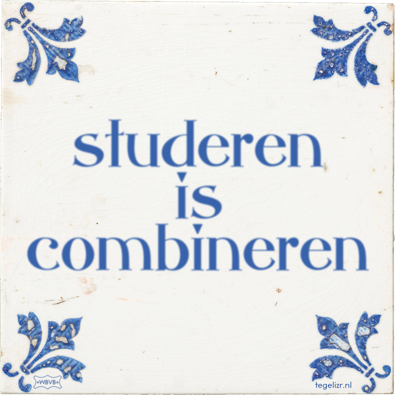 studeren is combineren - Online tegeltjes bakken