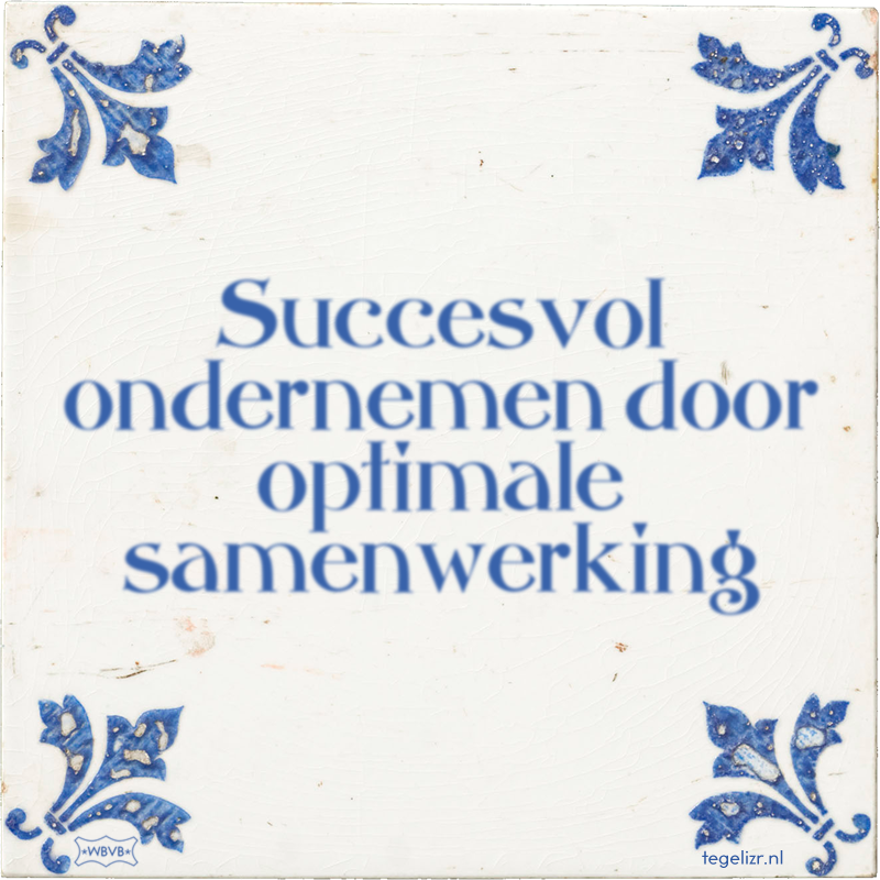 Succesvol ondernemen door optimale samenwerking - Online tegeltjes bakken
