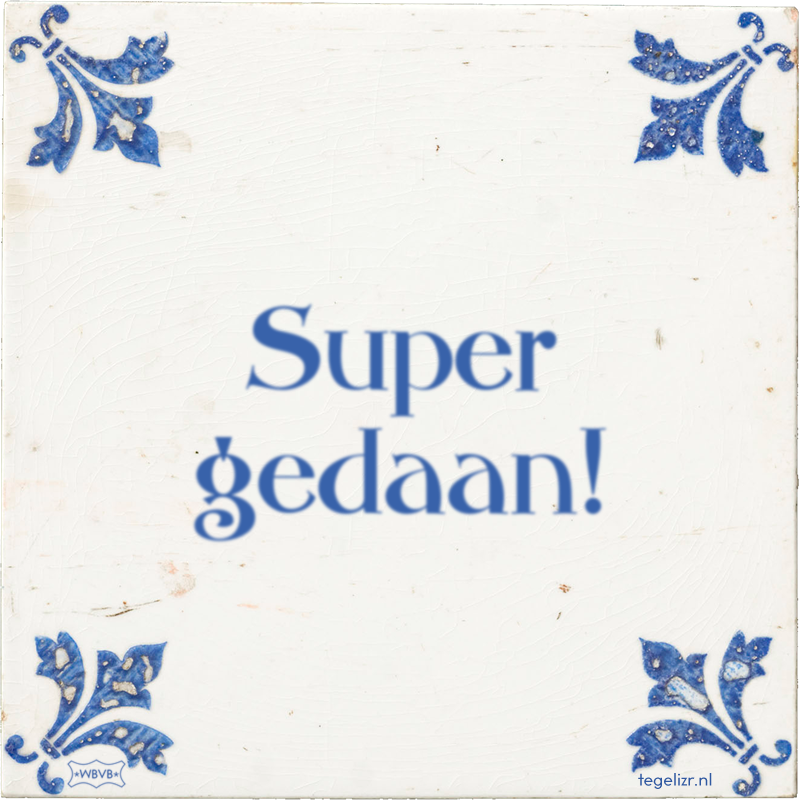 Super gedaan! - Online tegeltjes bakken