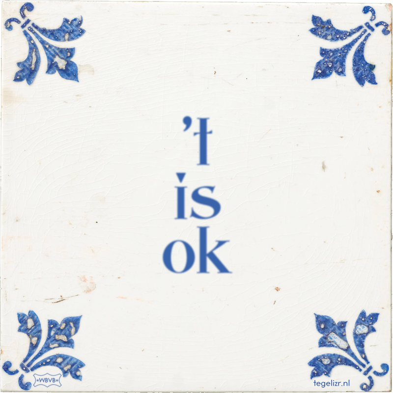 't is ok - Online tegeltjes bakken