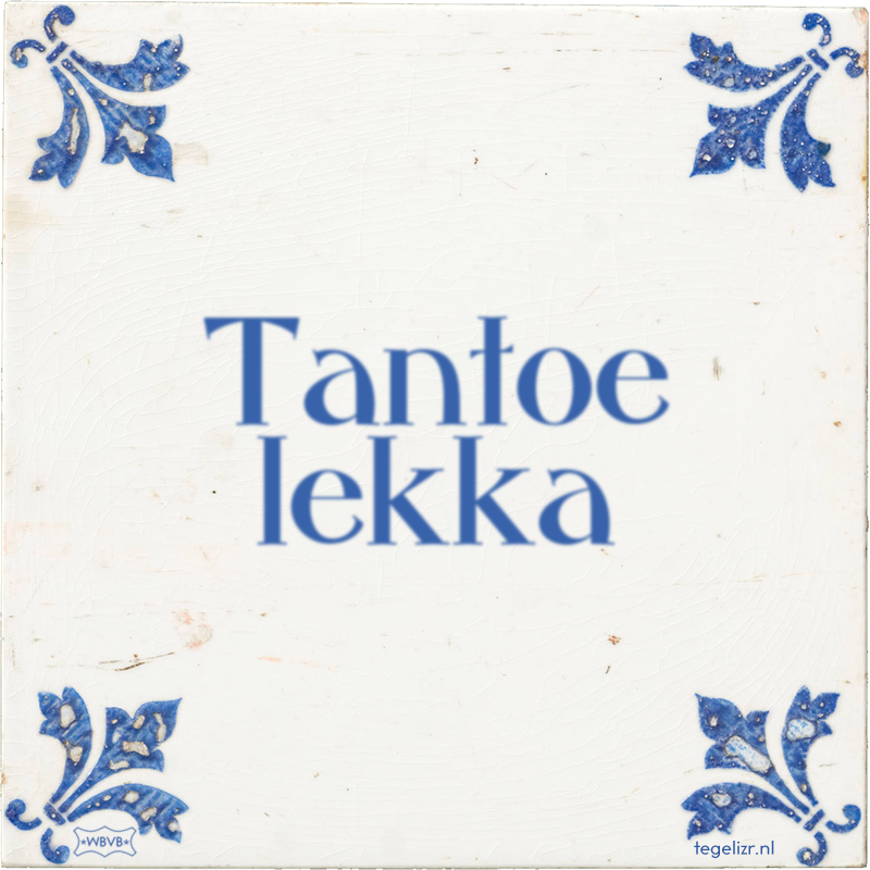 Tantoe lekka - Online tegeltjes bakken