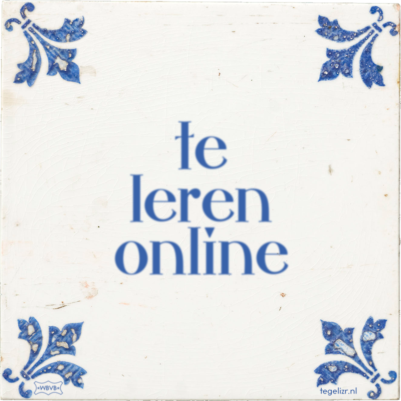 te leren online - Online tegeltjes bakken