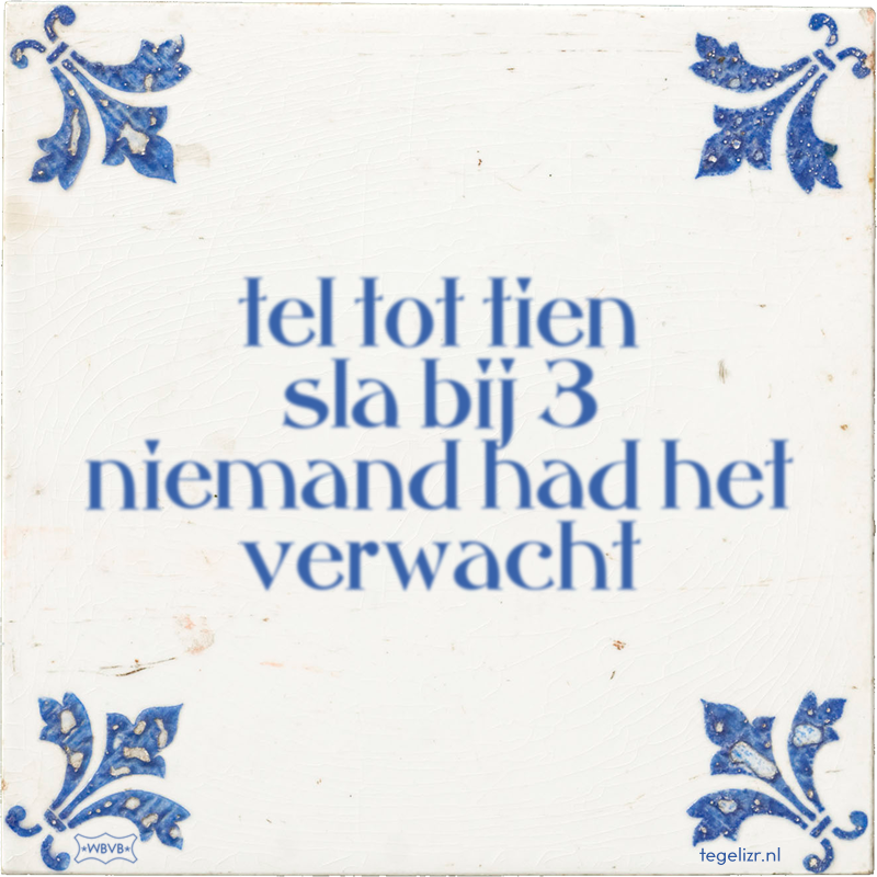 tel tot tien sla bij 3 niemand had het verwacht - Online tegeltjes bakken