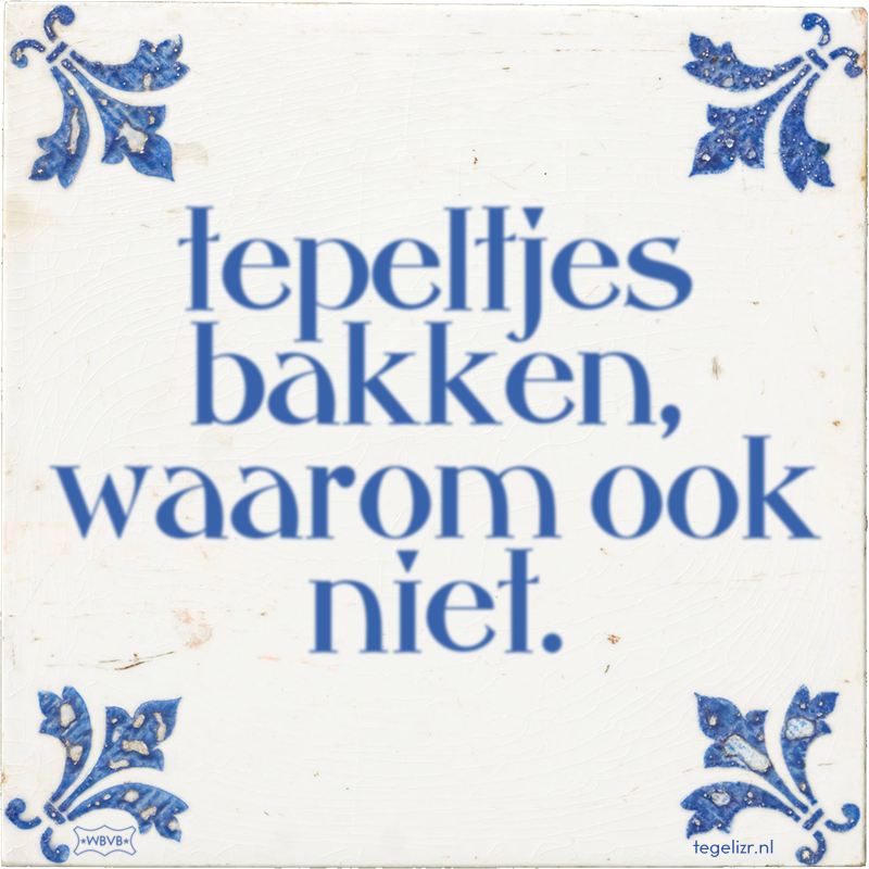 tepeltjes bakken, waarom ook niet. - Online tegeltjes bakken