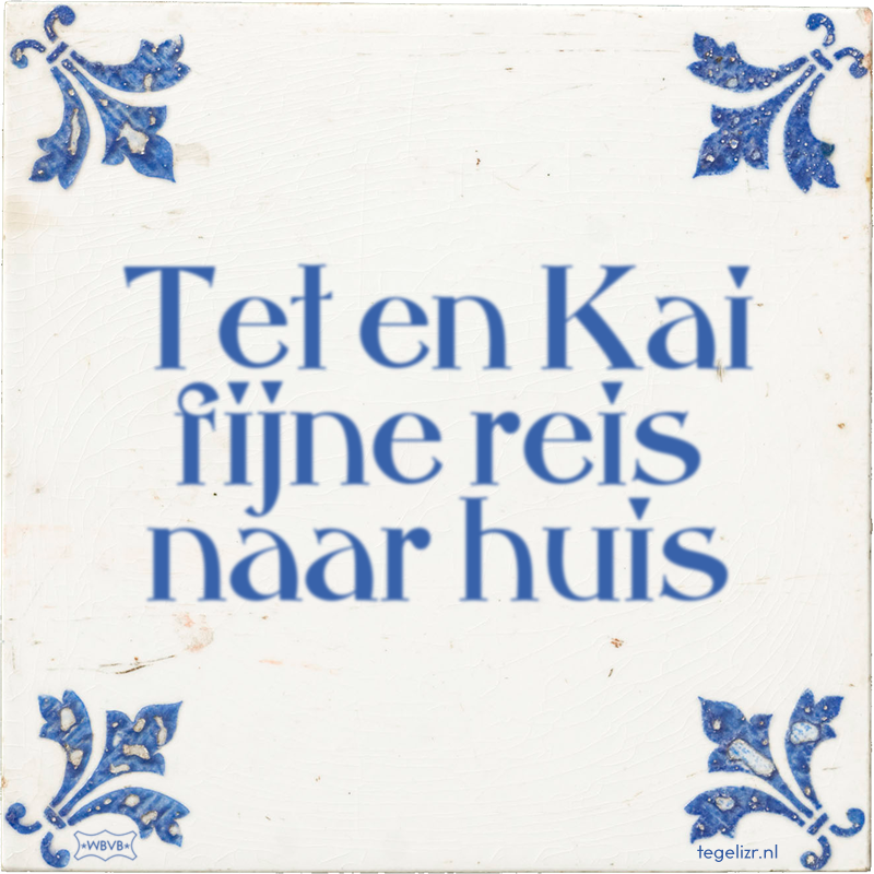 Tet en Kai fijne reis naar huis - Online tegeltjes bakken