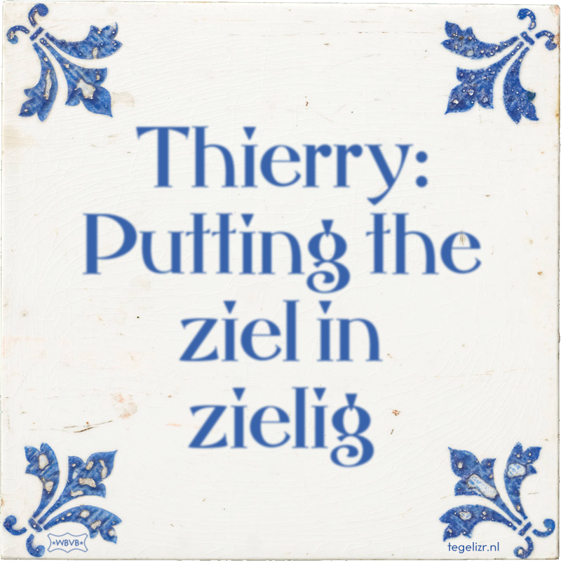 Thierry: Putting the ziel in zielig - Online tegeltjes bakken