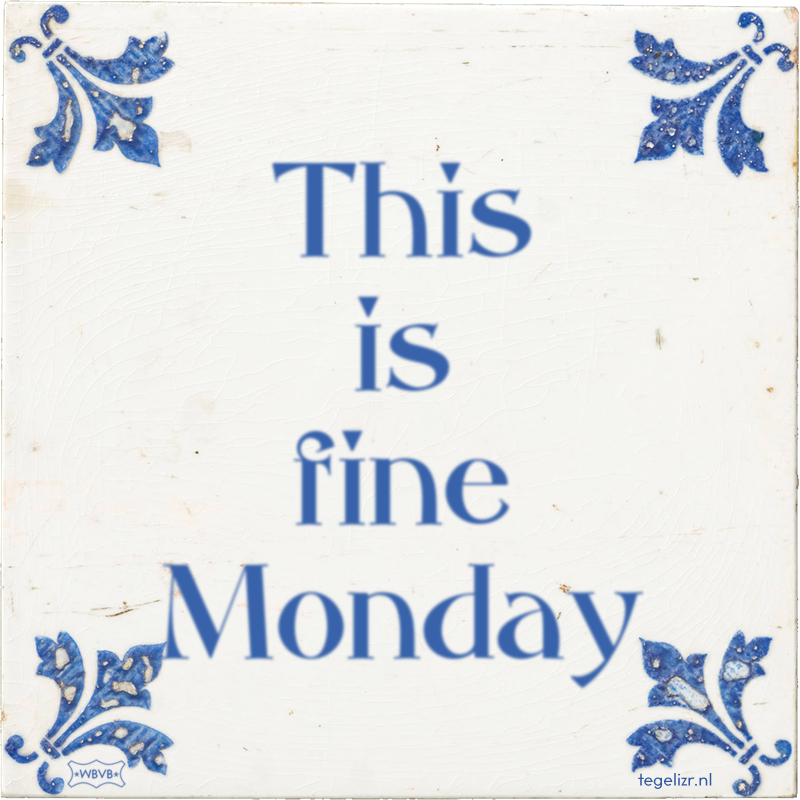 This is fine Monday - Online tegeltjes bakken