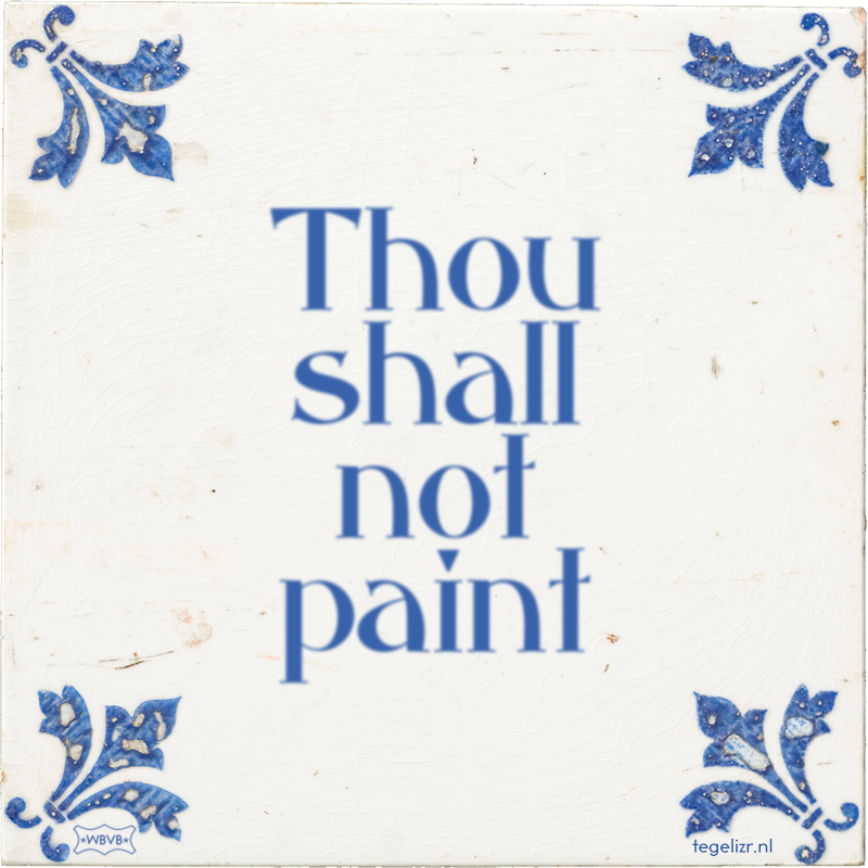 Thou shall not paint - Online tegeltjes bakken