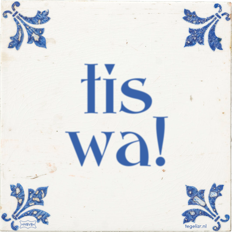 tis wa! - Online tegeltjes bakken
