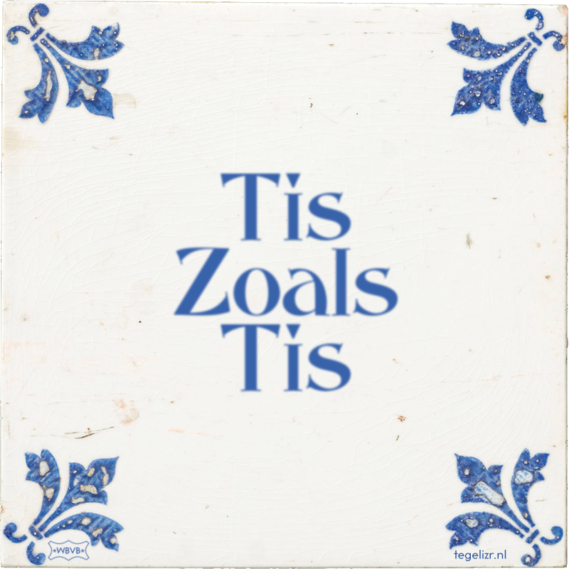 Tis Zoals Tis - Online tegeltjes bakken