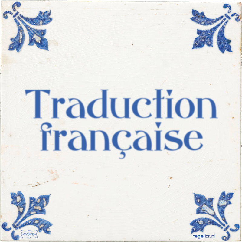 Traduction française - Online tegeltjes bakken