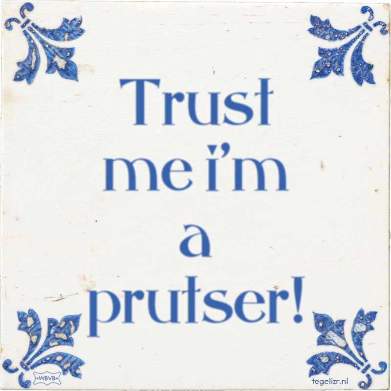 Trust me i'm a prutser! - Online tegeltjes bakken