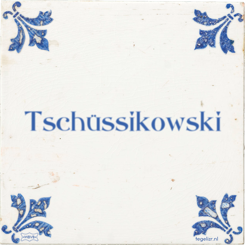 Tschüssikowski - Online tegeltjes bakken