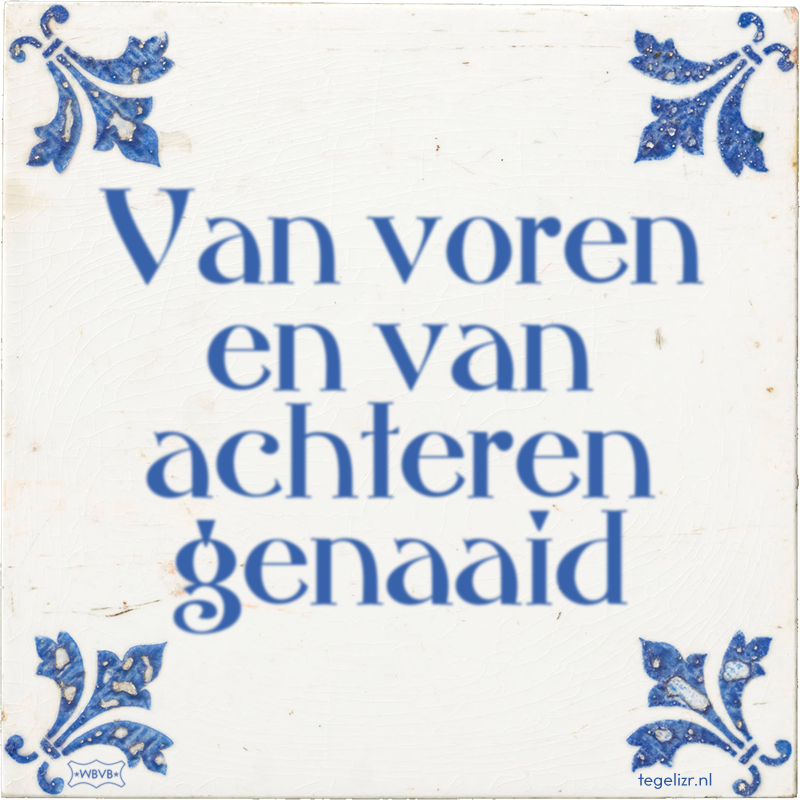 Van voren en van achteren genaaid - Online tegeltjes bakken