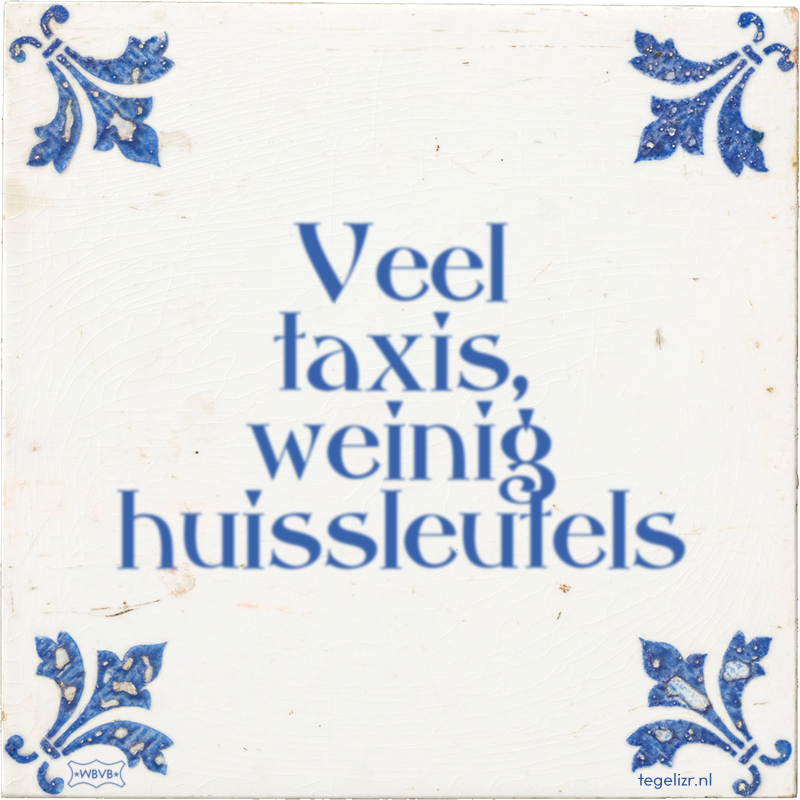 Veel taxis, weinig huissleutels - Online tegeltjes bakken