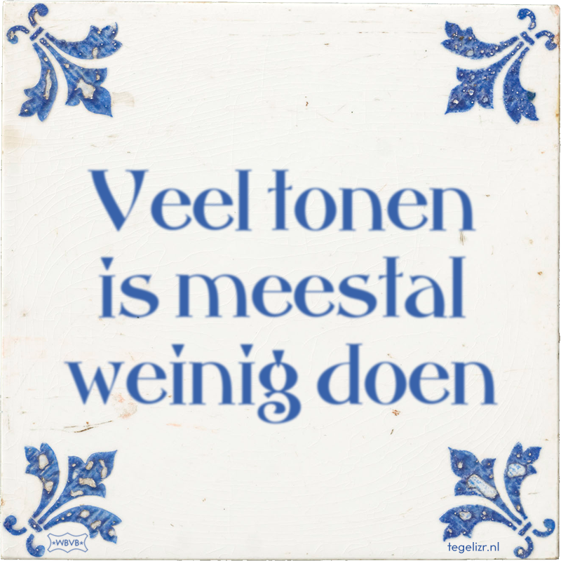 Veel tonen is meestal weinig doen - Online tegeltjes bakken