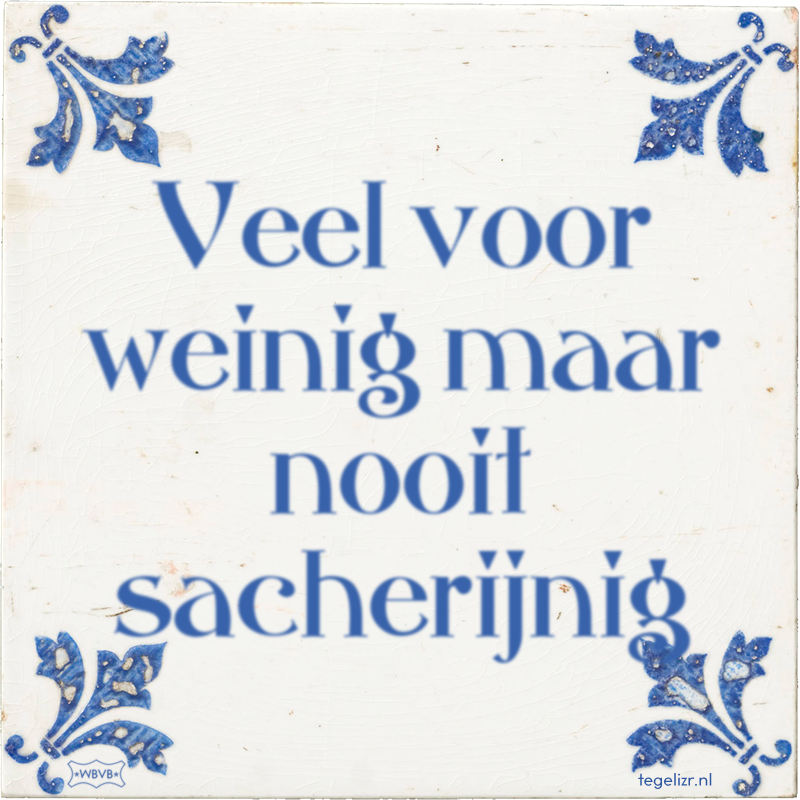 Veel voor weinig maar nooit sacherijnig - Online tegeltjes bakken