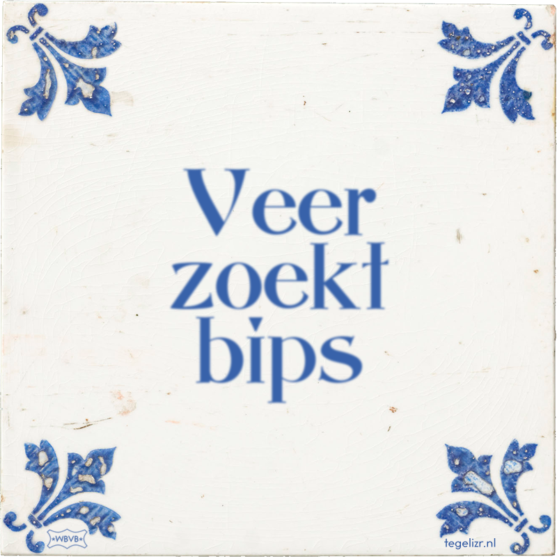 Veer zoekt bips - Online tegeltjes bakken