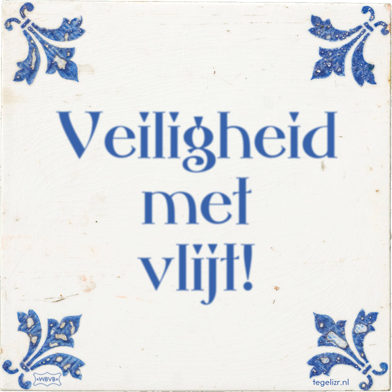 Veiligheid met vlijt! - Online tegeltjes bakken