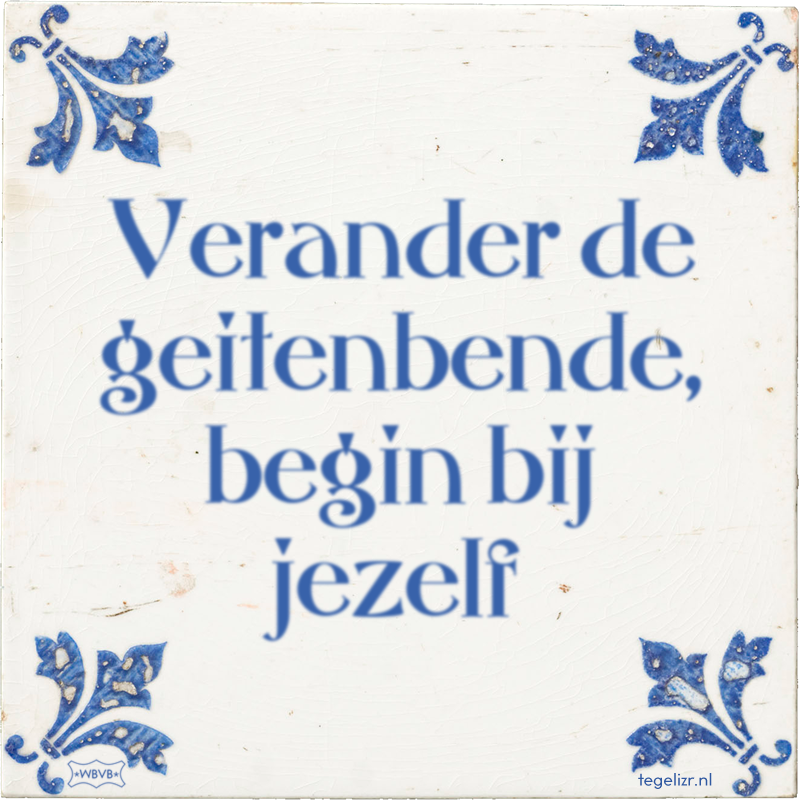 Verander de geitenbende, begin bij jezelf - Online tegeltjes bakken