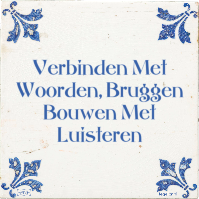 Verbinden Met Woorden, Bruggen Bouwen Met Luisteren - Online tegeltjes bakken