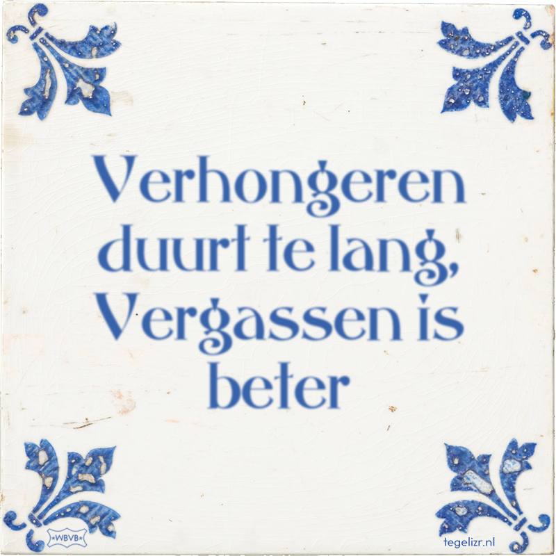 Verhongeren duurt te lang, Vergassen is beter - Online tegeltjes bakken