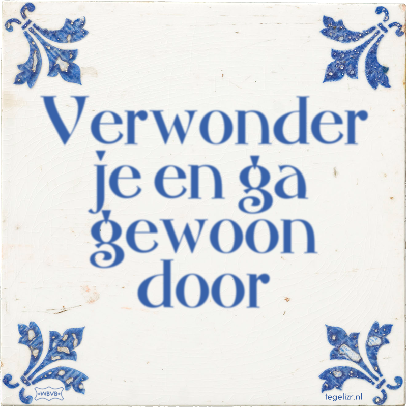 Verwonder je en ga gewoon door - Online tegeltjes bakken