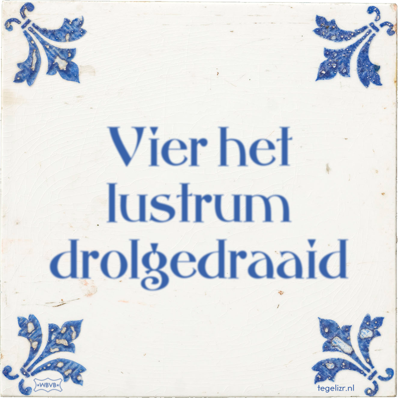Vier het lustrum drolgedraaid - Online tegeltjes bakken