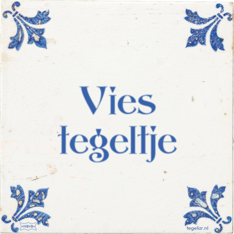 Vies tegeltje - Online tegeltjes bakken