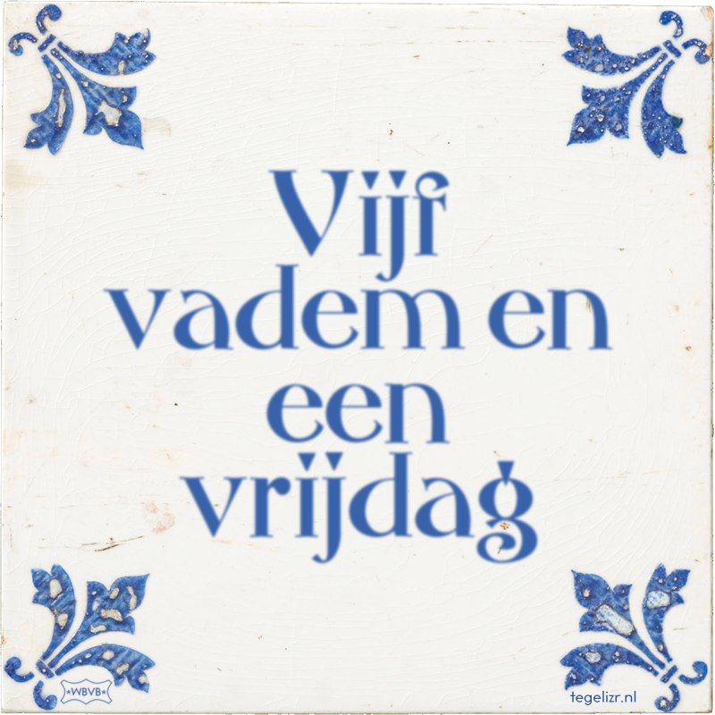 Vijf vadem en een vrijdag - Online tegeltjes bakken