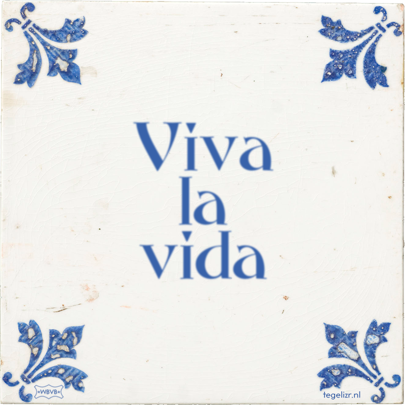 Viva la vida - Online tegeltjes bakken