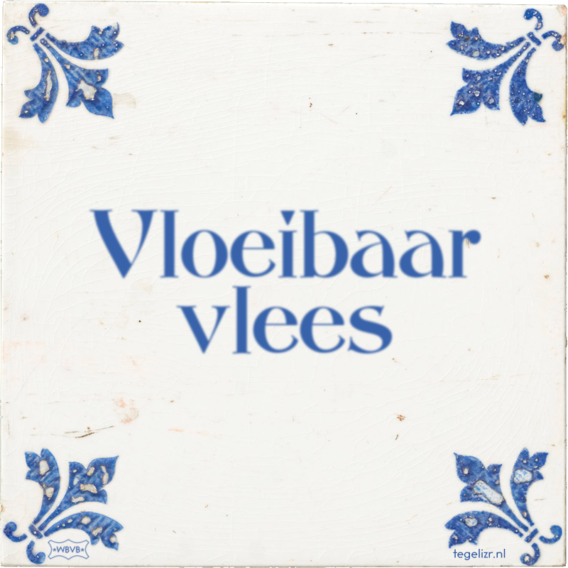 Vloeibaar vlees - Online tegeltjes bakken