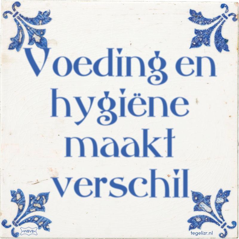 Voeding en hygiëne maakt verschil - Online tegeltjes bakken