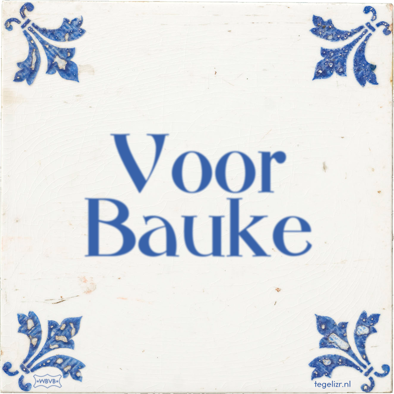 Voor Bauke - Online tegeltjes bakken