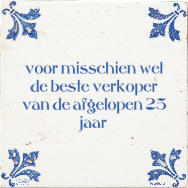 voor misschien wel de beste verkoper van de afgelopen 25 jaar - Online tegeltjes bakken